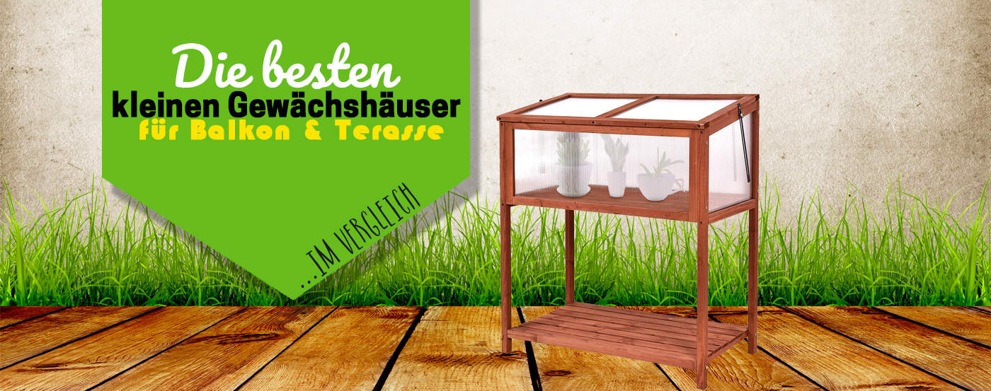 Kleine Gewächshäuser für Balkon & Terrasse im Test & Vergleich 2026