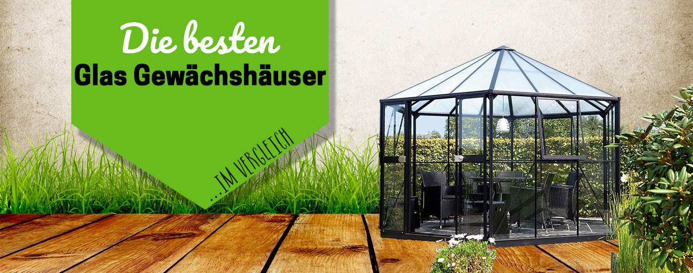Glas Gewächshäuser im Test & Vergleich 2026 | Satte Ernten