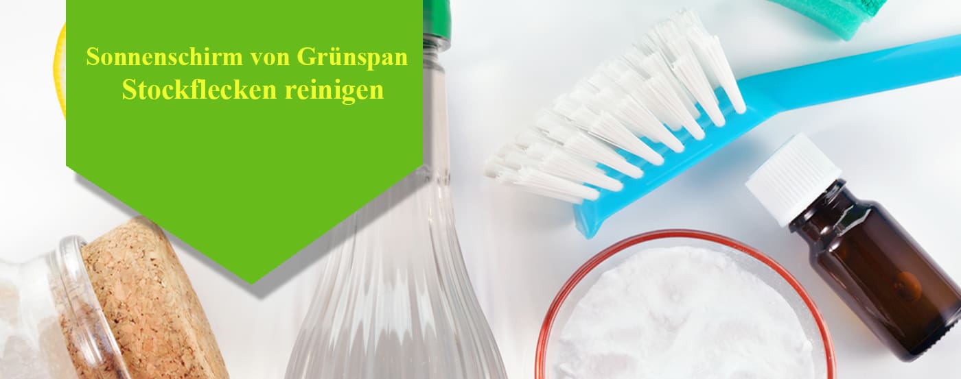 Sonnenschirm von Grünspan & Stockflecken reinigen