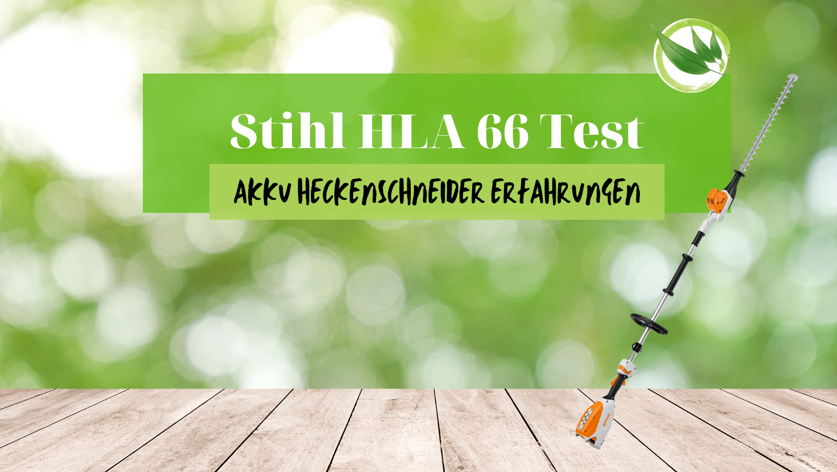 Stihl HLA 66 Test: Akku Heckenschneider Erfahrungen 2026