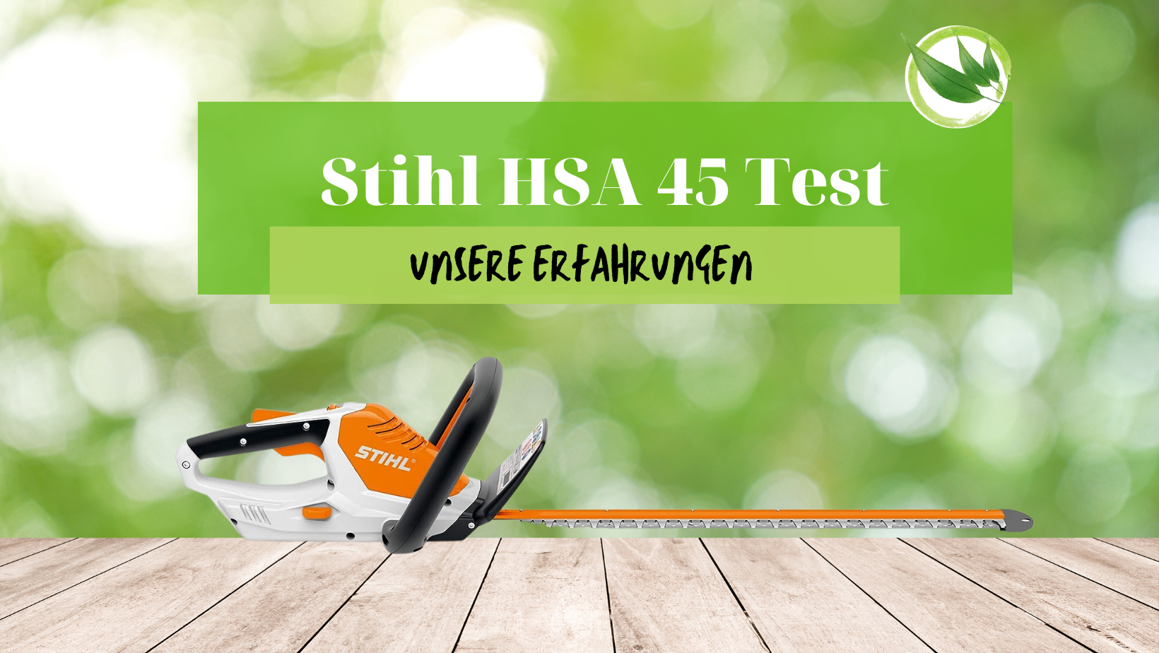 Stihl HSA 45 Test: Unsere Erfahrungen in 2026