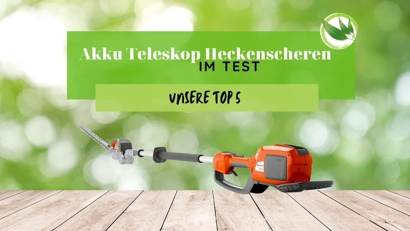 Akku Teleskop Heckenscheren im Test: Unsere Top 5 für 2026