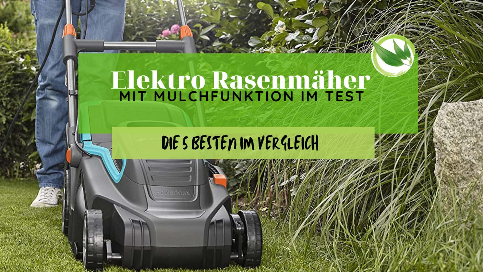 Elektro Rasenmäher mit Mulchfunktion im Test: Die 5 besten im Vergleich 2026