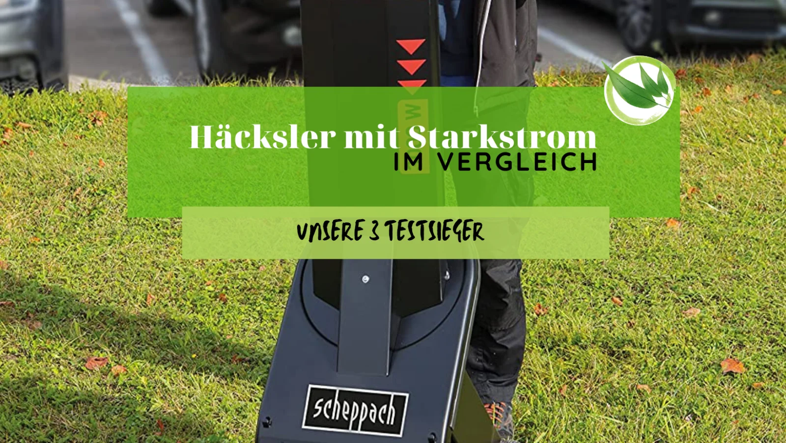 Häcksler mit Starkstrom im Vergleich: Unsere 3 Testsieger für 2026