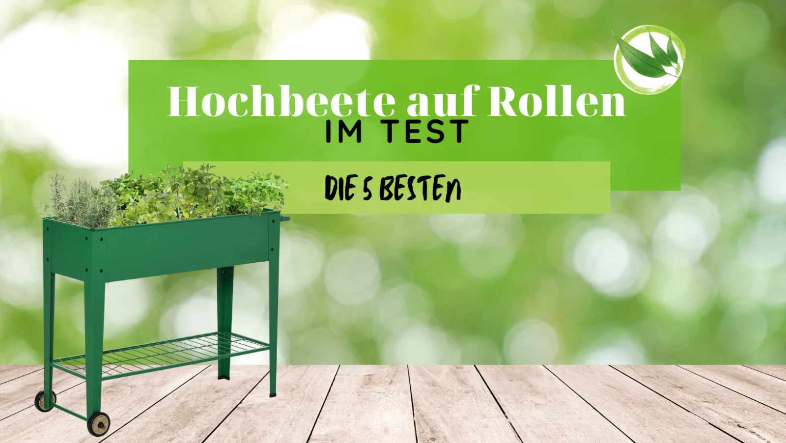 Hochbeete auf Rollen im Test: Die 5 Besten für 2026