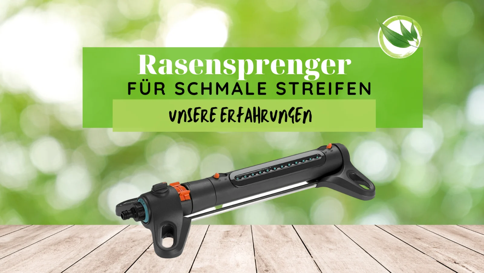 Rasensprenger für schmale Streifen: Unsere Erfahrungen 2026