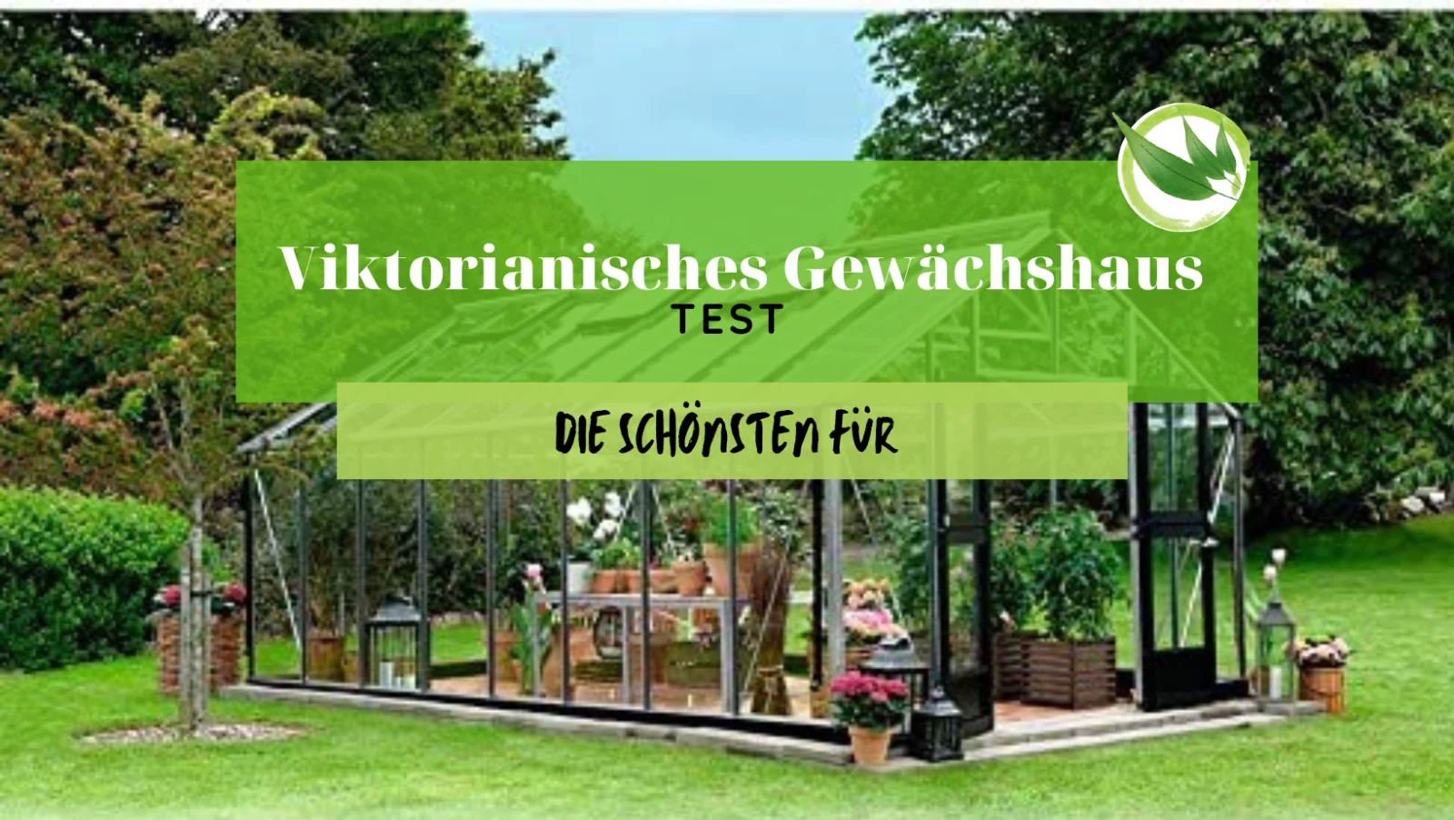 Viktorianisches Gewächshaus Test: Die Schönsten für 2026