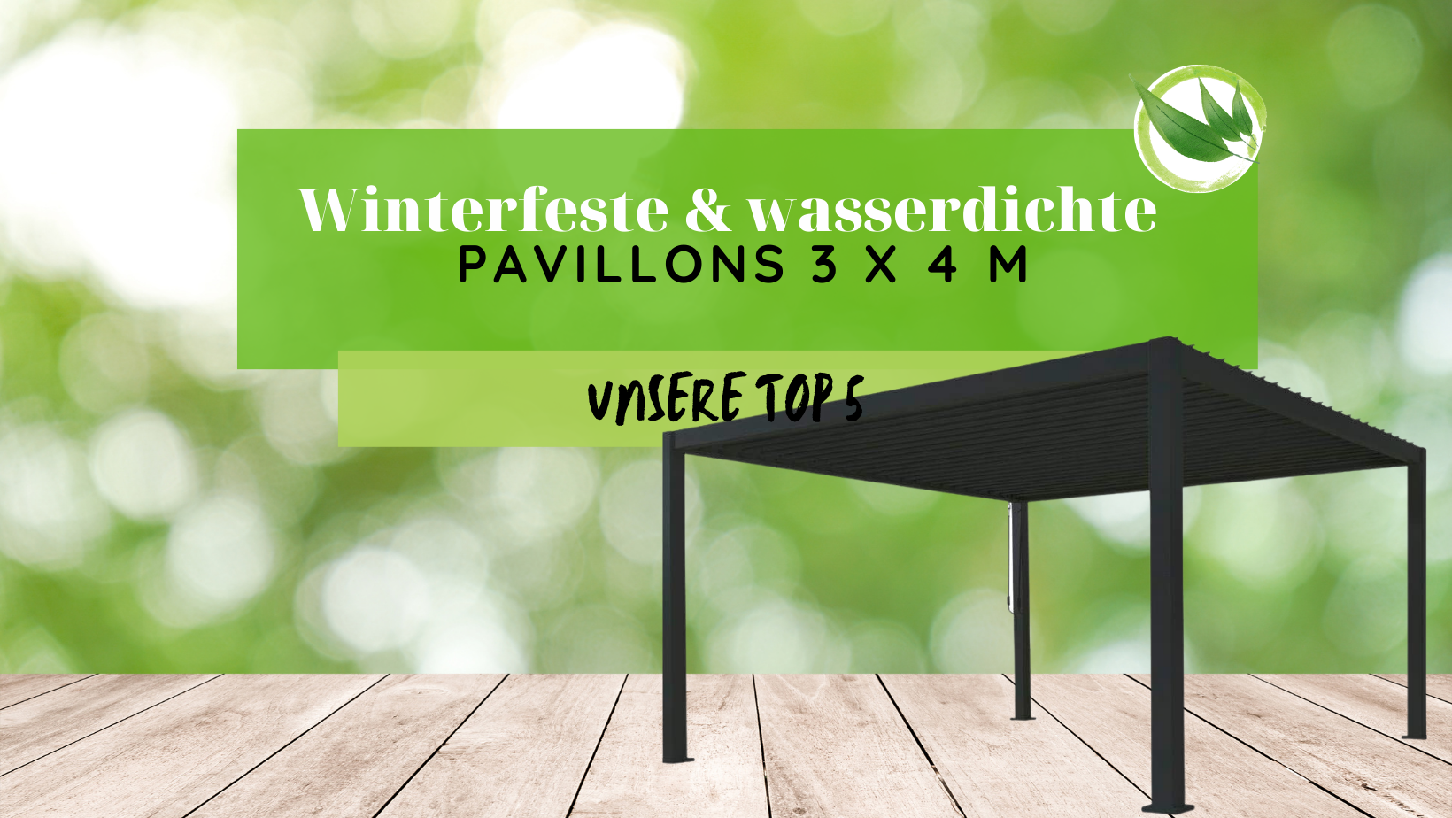 Winterfeste & wasserdichte Pavillons 3 x 4 m: Unsere Top 5 2026